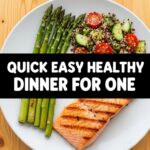 Quick Easy Healthy Dinner For One