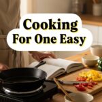Cooking For One Easy