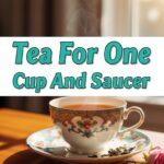 Tea For One Cup And Saucer