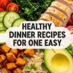 Healthy Dinner Recipes For One Easy