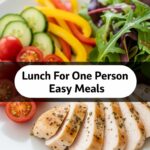 Lunch For One Person Easy Meals