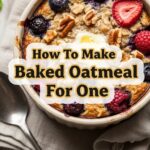 How To Make Baked Oatmeal For One