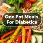One Pot Meals For Diabetics