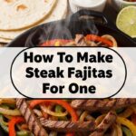 How To Make Steak Fajitas For One
