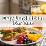 Easy Lunch Ideas For One