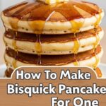 How To Make Bisquick Pancakes For One