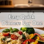 Easy Quick Dinners For One