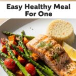 Easy Healthy Meal For One