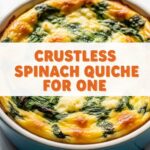 Crustless Spinach Quiche For One