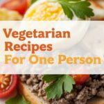 Vegetarian Recipes For One Person