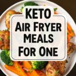 Keto Air Fryer Meals For One