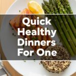 Quick Healthy Dinners For One