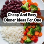Cheap And Easy Dinner Ideas For One