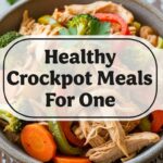 Healthy Crockpot Meals For One