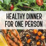 Healthy Dinner For One Person