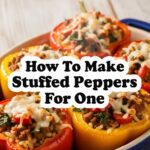 How To Make Stuffed Peppers For One