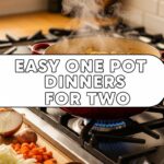 Easy One Pot Dinners For Two