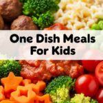 One Dish Meals For Kids