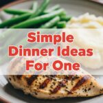 Simple Dinner Ideas For One