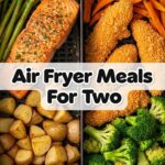Air Fryer Meals For Two