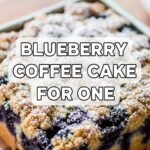 Blueberry Coffee Cake For One