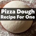 Pizza Dough Recipe For One