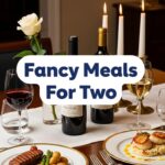 Fancy Meals For Two