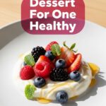 Desert For One Healthy