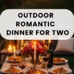 Outdoor Romantic Dinner For Two