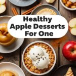 Healthy Apple Desserts For One