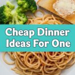 Cheap Dinner Ideas For One
