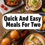 Quick And Easy Meals For Two