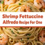 Shrimp Fettuccine Alfredo Recipe For One