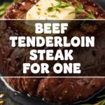 Beef Tenderloin Steak For One