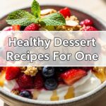 Healthy Dessert Recipes For One