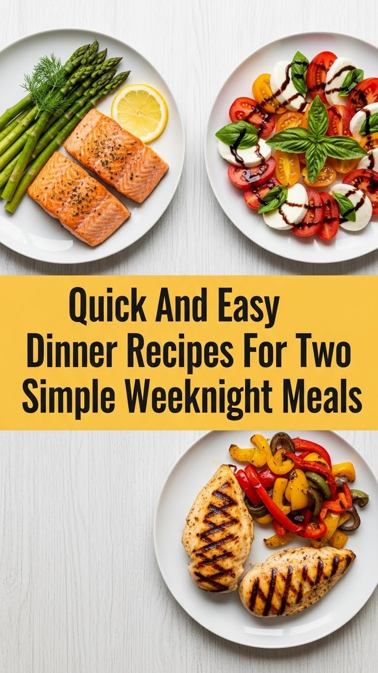 Quick And Easy Dinner Recipes For Two Simple Weeknight Meals
