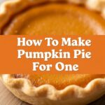 How To Make Pumpkin Pie For One