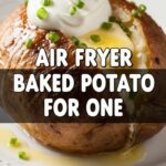 Air Fryer Baked Potato For One