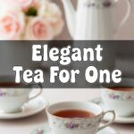 Elegant Tea For One