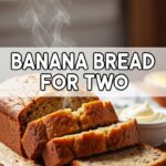 Banana Bread For Two