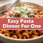 Easy Pasta Dinner For One