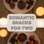 Romantic Snacks For Two