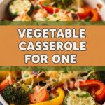Vegetable Casserole For One