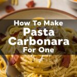 How To Make Pasta Carbonara For One