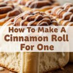 How To Make A Cinnamon Roll For One