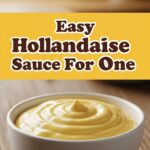 Easy Hollandaise Sauce For One