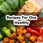 Recipes For One Healthy