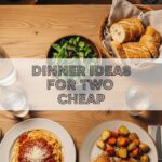 Dinner Ideas For Two Cheap