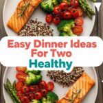 Easy Dinner Ideas For Two Healthy