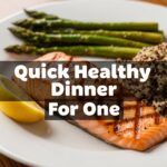Quick Healthy Dinner For One